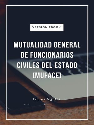 cover image of MUTUALIDAD GENERAL DE FUNCIONARIOS CIVILES DEL ESTADO (MUFACE)